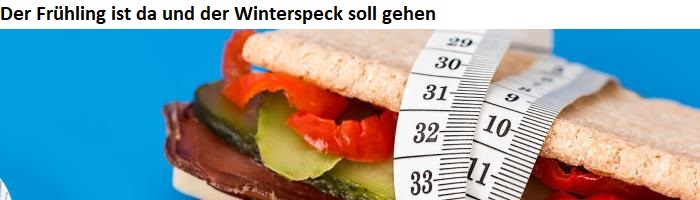 Der Frühling ist da und der Winterspeck soll gehen - Artikel